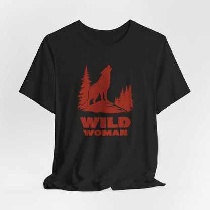 Wild Woman Unisex Tee Shirt, Graphic Tee, Nature Lover T-Shirt, Adventure Apparel, Wilderness Top