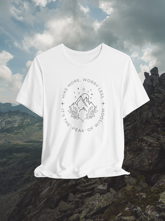 Hike More Worry Less T-Shirt, Mountain Lover Gift, Outdoor Adventure Tee, Nature Enthusiast Shirt, Hiking Quote Top, Peak of Wisdom Apparel